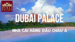 Dubai Palace - Nhà cái cá cược hàng đầu Châu Á